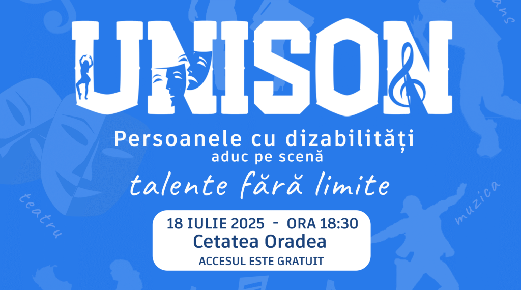 Unison talenete fara limite Spectacol dedicat incluziunii in Oradea